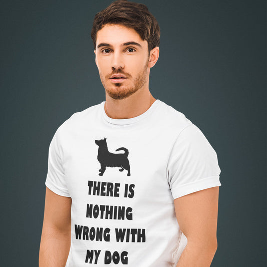 Unisex Bio T-Shirt - There Is Nothing Wrong With My Dog - Personalisierbar